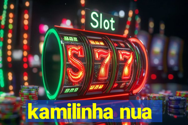 kamilinha nua